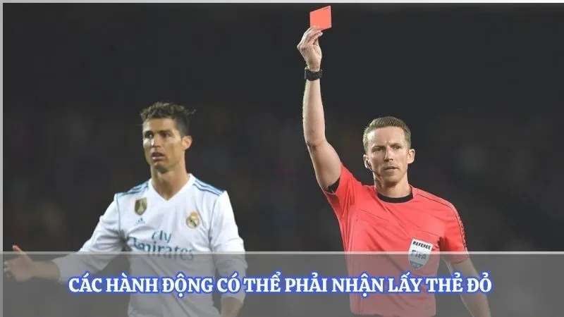 Các hành động có thể phải nhận lấy thẻ đỏ