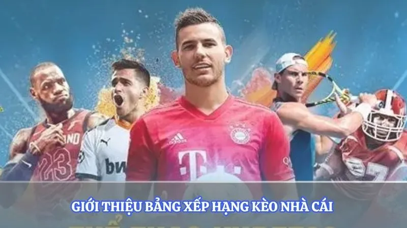 Giới thiệu bảng xếp hạng kèo nhà cái 