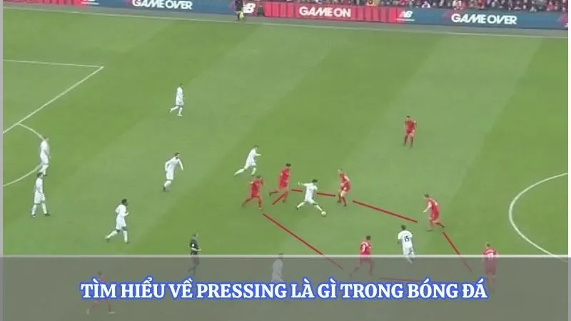 Tìm hiểu về Pressing là gì trong bóng đá